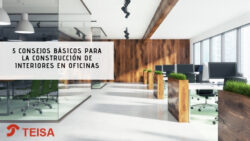Factores que determinan una buena construcción de interiores en oficinas